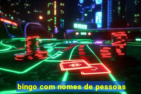 bingo com nomes de pessoas